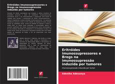 Borítókép a  Eritróides imunossupressores e Bregs na imunossupressão induzida por tumores - hoz