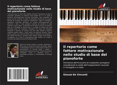 Il repertorio come fattore motivazionale nello studio di base del pianoforte kitap kapağı