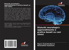 Copertina di Disturbi neurologici: apprendimento e pratica basati su casi clinici