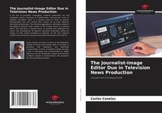Portada del libro de The Journalist-Image Editor Duo in Television News Production