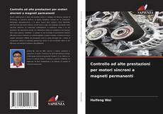 Copertina di Controllo ad alte prestazioni per motori sincroni a magneti permanenti