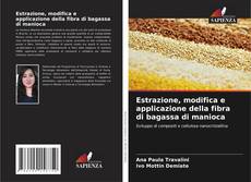 Buchcover von Estrazione, modifica e applicazione della fibra di bagassa di manioca