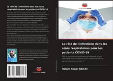 Bookcover of Le rôle de l'infirmière dans les soins respiratoires pour les patients COVID-19