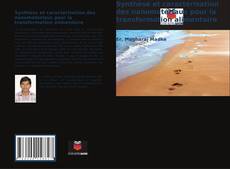 Couverture de Synthèse et caractérisation des nanomatériaux pour la transformation alimentaire