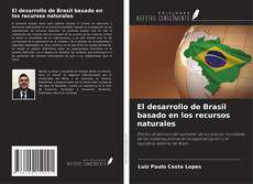 Copertina di El desarrollo de Brasil basado en los recursos naturales