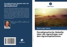 Copertina di Paradigmatische Debatte über die Agrarfrage und den Agrarkapitalismus