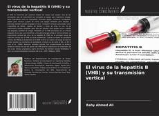 El virus de la hepatitis B (VHB) y su transmisión vertical kitap kapağı
