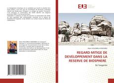 Couverture de REGARD MITIGE DE DEVELOPPEMENT DANS LA RESERVE DE BIOSPHERE