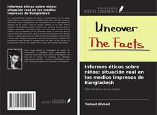 Copertina di Informes éticos sobre niños: situación real en los medios impresos de Bangladesh