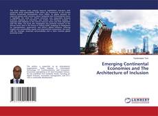 Emerging Continental Economies and The Architecture of Inclusion kitap kapağı