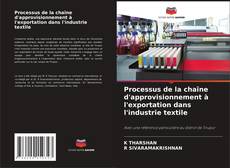 Portada del libro de Processus de la chaîne d'approvisionnement à l'exportation dans l'industrie textile