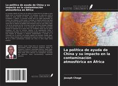 Copertina di La política de ayuda de China y su impacto en la contaminación atmosférica en África