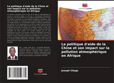 Portada del libro de La politique d'aide de la Chine et son impact sur la pollution atmosphérique en Afrique