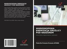 MIKROSKOPOWA ENEMIZACJA GRUŹLICY POD NADZOREM的封面