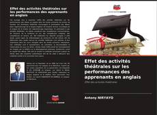 Copertina di Effet des activités théâtrales sur les performances des apprenants en anglais