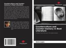 Couverture de Counterculture and Counter-memory in Beat Literature