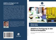 Portada del libro de Additive Fertigung in der Kieferorthopädie