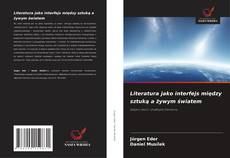 Literatura jako interfejs między sztuką a żywym światem的封面