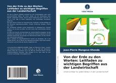 Portada del libro de Von der Erde zu den Worten: Leitfaden zu wichtigen Begriffen aus der Landwirtschaft