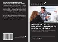 Copertina di Uso de métodos de coaching y liderazgo en la gestión de cuidados