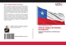 Couverture de CHILE: Golpe de Estado Encubierto