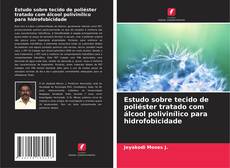 Copertina di Estudo sobre tecido de poliéster tratado com álcool polivinílico para hidrofobicidade