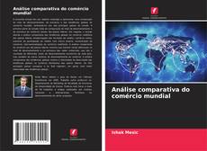 Copertina di Análise comparativa do comércio mundial