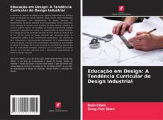 Copertina di Educação em Design: A Tendência Curricular do Design Industrial