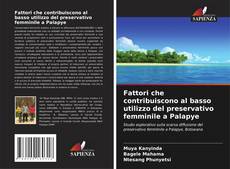 Buchcover von Fattori che contribuiscono al basso utilizzo del preservativo femminile a Palapye