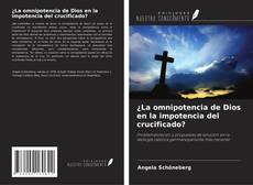 Couverture de ¿La omnipotencia de Dios en la impotencia del crucificado?