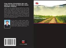 Couverture de Cinq siècles d'évolution des sols après la remise en état des zones humides côtières