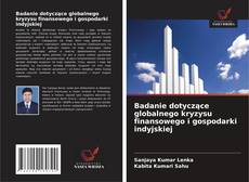 Copertina di Badanie dotyczące globalnego kryzysu finansowego i gospodarki indyjskiej