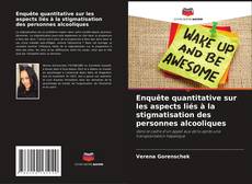 Buchcover von Enquête quantitative sur les aspects liés à la stigmatisation des personnes alcooliques