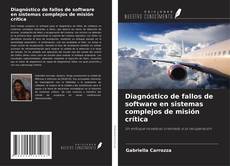 Copertina di Diagnóstico de fallos de software en sistemas complejos de misión crítica