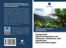 Integrierte Stressreaktionen von Pflanzen: Biotische und abiotische Herausforderungen kitap kapağı