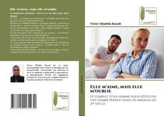 Capa do livro de Elle m'aime, mais elle m'oublie 