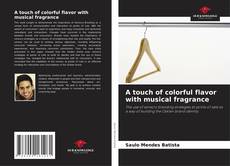 Portada del libro de A touch of colorful flavor with musical fragrance