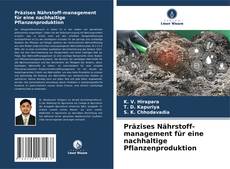Bookcover of Präzises Nährstoff-management für eine nachhaltige Pflanzenproduktion