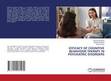 Bookcover of EFFICACY OF COGNITIVE BEHAVIOUR THERAPY IN PSYCHIATRIC DISORDERS