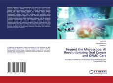 Bookcover of Beyond the Microscope: AI Revolutionizing Oral Cancer and OPMD Care
