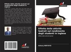 Обложка Effetto delle attività teatrali sul rendimento degli studenti in inglese