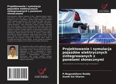 Copertina di Projektowanie i symulacja pojazdów elektrycznych zintegrowanych z panelami słonecznymi