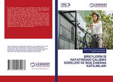Borítókép a  BİREYLERİN İŞ HAYATINDAKİ ÇALIŞMA SÜRELERİ VE BOŞ ZAMANA KATILIMLARI - hoz