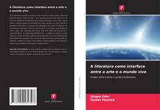 A literatura como interface entre a arte e o mundo vivo的封面