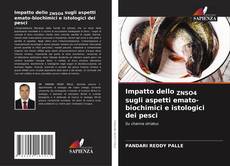 Buchcover von Impatto dello ZNSO4 sugli aspetti emato-biochimici e istologici dei pesci
