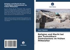Portada del libro de Religion und Macht bei den Turkvölkern Zentralasiens im frühen Mittelalter