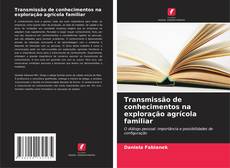 Copertina di Transmissão de conhecimentos na exploração agrícola familiar