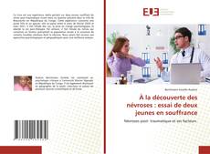 Couverture de À la découverte des névroses : essai de deux jeunes en souffrance