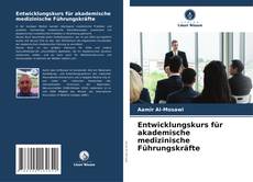 Entwicklungskurs für akademische medizinische Führungskräfte kitap kapağı