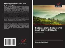 Bookcover of Badanie metod nauczania nauk przyrodniczych